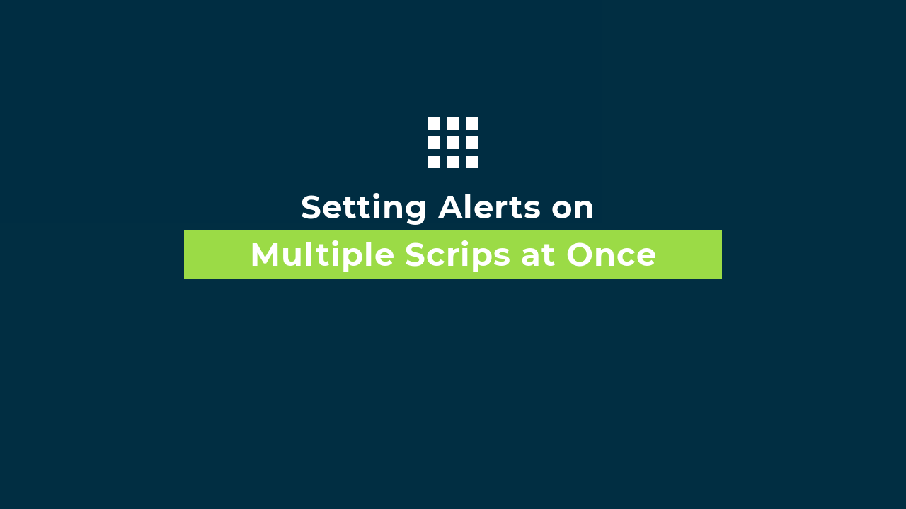 Set Alert on Multiple Scrips at Once